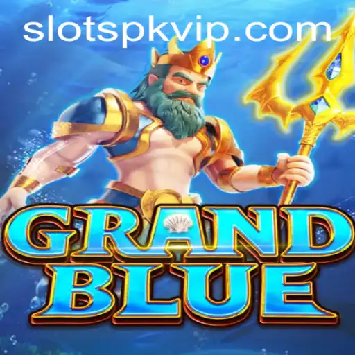 Explore the Exciting World of GRANDBLUE: A Guide to Slots PK