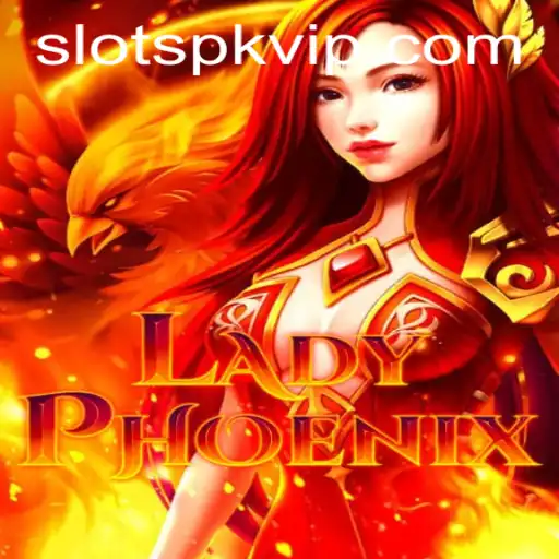 LadyPhoenix: The Ultimate Slots PK Adventure