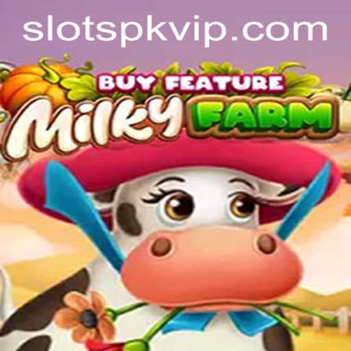 Explore the Enchanting World of MilkyFarmBuyFeature: A Unique Slots Experience in Slots PK